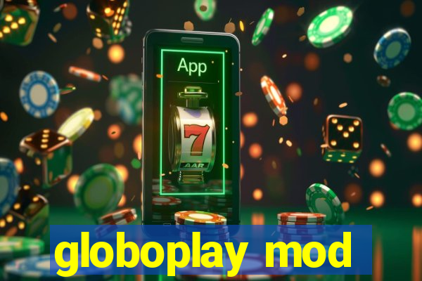 globoplay mod